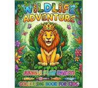 Wildlife Adventure Jungle Play Party!: Colouring Book for Kids: Unique Jungle Animals with Bold, Thick Lines for Toddlers and Preschoolers Ages 3-4