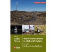 Wildlife and Wind Farms Conflicts and Solutions Martin R Perrow, (Auteur)