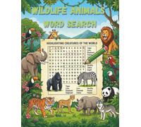 Wildlife Animals Word Search for Adults: Keep Your Mind Sharp: Explore 50 Exciting Word Searches Celebrating Wildlife Animals