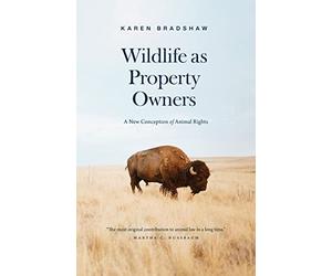 Wildlife as Property Owners: A New Conception of Animal Rights