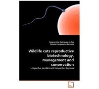 Wildlife Cats Reproductive Biotechnology, Management And Conservation: Leopardus Pardalis And Leopardus Tigrinus