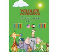 Wildlife Coloring Book | Bilingual English - Arabic for Kids Ages 4-8: Color and Learn Wildlife Animals | Bilingual English-Arabic Coloring Book with Fun Activities for Kids Ages 4-8
