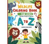 Wildlife Coloring Book for Kids: Roar, flap, and stomp through the alphabet with wild animal friends from A to Z!