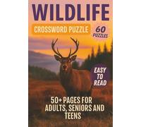 Wildlife Crossword Puzzle: The Ultimate Wildlife-Themed Crossword Puzzle Book | Large Print for Easy Reading | 6x9 Inches, 120 Pages | 50+ Fun Puzzles ... Gift for Campers, Hikers, and Puzzle Lovers