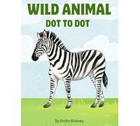 Wildlife Dot to Dot for Kids Ages 8 to 10: Fun and Challenging Connect-the-Dots Book with Amazing Animal Facts - Great for Brain Boosting and Learning