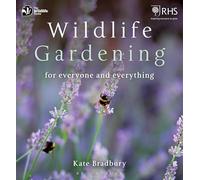Wildlife Gardening: For Everyone and Everything