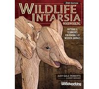 Wildlife Intarsia Woodworking: Patterns & Techniques for Making 3-d Wooden Animals