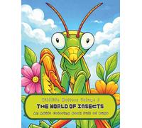 Wildlife Matters Volume 1 The World of Insects: An Adult Coloring Book Full of Bugs
