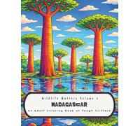 Wildlife Matters Volume 6 Madagascar: An Adult Coloring Book About the Most Biologically Diverse Place ion Earth