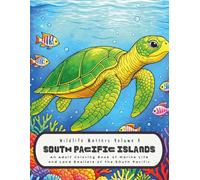 Wildlife Matters Volume 8 South Pacific Islands: An Adult Coloring Book of Marine Life and Land Dwellers of the South Pacific