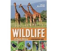 Wildlife of East Africa by Dave Richards Dave Richards (Auteur)