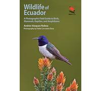 Wildlife Of Ecuador Andres Vasquez Noboa, Pablo Cervantes Daza (Auteur)