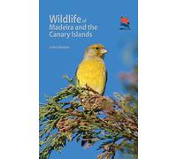 Wildlife of Madeira and the Canary Islands: A Photographic Field Guide to Birds, Mammals, Reptiles, Amphibians, Butterflies and Dragonflies (Princeton University Press (WILDGuides)) - [Version Origina