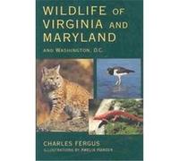 Wildlife of Virginia and Maryland Washington D.C Charles Fergus (Auteur)