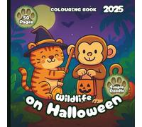 Wildlife on Halloween - Colouring Book 2025 - Simple Doodle Style: 50 Pages of Wild Animals Ready to Trick-or-Treat