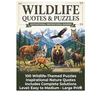 Wildlife Quotes & Puzzles: 100 Large Print Wildlife-Themed Puzzles and Inspirational Nature Quotes | Easy to Medium Level