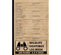 Wildlife Sightings Log Book: Bird And Animal Sightings Journal Tracker | Nature Spotting And Wildlife Record logbook
