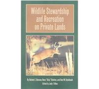 Wildlife Stewardship And Recreation On Private Lands, Wildlife Stewardship and Recreation on Private Lands Delwin E. Benson, Donny W. Steinbach, Ross Shelton (Auteur)
