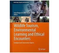 Wildlife Tourism, Environmental Learning And Ethical Encounters