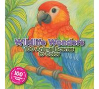 Wildlife Wonders: 100 Animal Scenes to Color: Mammals, Birds & Fish | Single-Sided | 8.5×8.5 inches