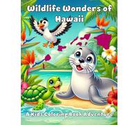 Wildlife Wonders of Hawaii: A Kids Coloring Book Adventure