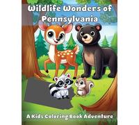 Wildlife Wonders of Pennsylvania: A Kids Coloring Book Adventure