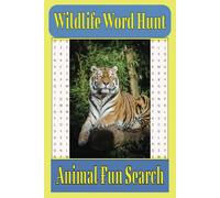 Wildlife Word Hunt: Discover a world of wildlife with this exciting animal-themed word search puzzle book!