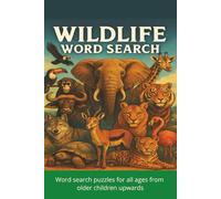 Wildlife Word Search: Explore Amazing Animals from Jungle to Ocean - Fun for All Ages | 6x9 inches, 110 pages | 50+ Puzzles ... Gift for Vacations, Holidays and Free Times