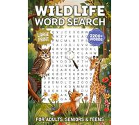 Wildlife Word Search For Adults Large Print: Relaxing Nature Themed Word Find Puzzle With Solutions, Wild Life Activity Games And Gifts Idea For Seniors, Teens, Men & Women
