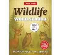 Wildlife Word Search Puzzle Book Large Print for Adults and Seniors: 100 Easy-to-Read Wildlife Puzzles Featuring Endangered Mammals, Birds, Reptiles, ... Print Brain Games with Solutions Included