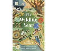 Wildlife Year: How to Reconnect with Nature Through the Seasons