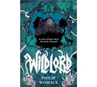 Wildlord by Philip Womack Philip Womack (Auteur)
