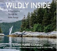 Wildly Inside: A Visual Journey Through the Inside Passage