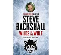 Wilds of the Wolf Steve Backshall Steve Backshall (Auteur)