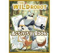 Wild's Robot Inspired Activity Book for Kids: A Nature & Robot-Themed Kids Activity Book with Coloring, Dot-to-Dot, Word Search, and Brain Games for Early Learning Fun