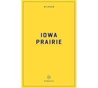 Wildsam Field Guides: Iowa Prairie