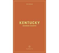 Wildsam Field Guides: Kentucky Bourbon Country