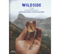 Wildside - La Vie Rêvée Des Chasseurs-Cueilleurs