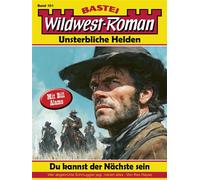 Wildwest-Roman - Unsterbliche Helden 101 Du kannst der nächste sein - Rex Hayes - Bastei Lübbe - ebook (ePub) - Livre