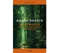 Wildwood Roger Deakin (Auteur), Fredéric Le Berre (Traduction)