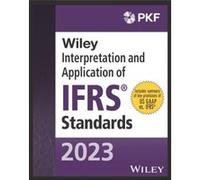 Wiley 2023 Interpretation and Application of IFRS Standards by PKF International Ltd PKF International Ltd (Auteur)
