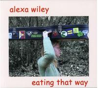 Wiley, Alicia - Eating That Way
