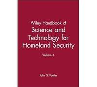 Wiley Handbook Of Science And Technology For Homeland Security, Volume 4
