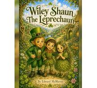 Wiley Shaun The Leprechaun: A Story from the Emerald isle