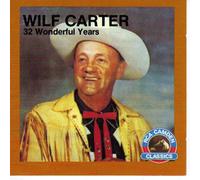 Wilf Carter - 32 Wonderful Years