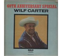 WILF CARTER - WILF CARTER-40th anniversary special RCA CAMDEN (LP vinyl record)
