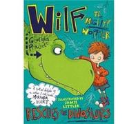 Wilf the Mighty Worrier Rescues the Dinosaurs by Georgia Pritchett Georgia Pritchett, Jamie Littler (Auteur)