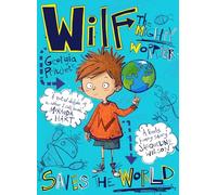 Wilf the Mighty Worrier Saves the World: Book 1