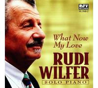 Wilfer, Rudi - What Now My Love [Import]