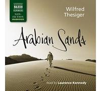 Wilfred Thesiger: Arabian Sands [Laurence Kennedy] [Naxos Audiobooks: NA0336] (Naxos Non Fiction) - [Version Originale] Inconnu (Auteur)